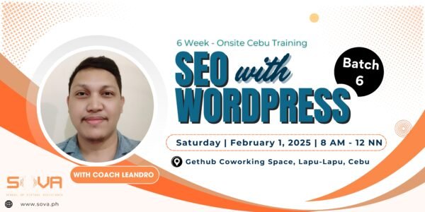 Batch 6 - 6-Week SEO with WordPress Lapu-Lapu, Cebu Face-to-Face Training with Coach Leandro - February 1, 2025 – March 8, 2025 - Limited Slots