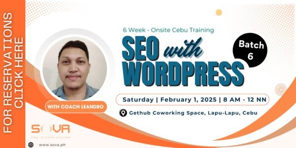 Batch 6 - 6-Week SEO with WordPress Lapu-Lapu, Cebu Face-to-Face Training with Coach Leandro - February 1, 2025 – March 8, 2025 - Limited Slots(Reservations)